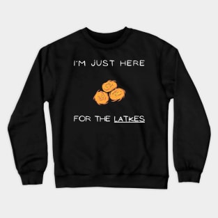 i'm just here for the latkes Crewneck Sweatshirt